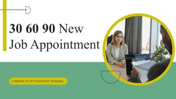 30_60_90_New_Job_Appointment_Ppt_PowerPoint_Presentation_Complete_Deck_With_Slides_Slide_1.jpg