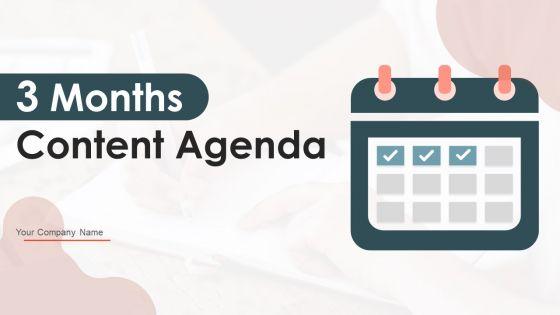 3_Months_Content_Agenda_Ppt_PowerPoint_Presentation_Complete_With_Slides_Slide_1.jpg