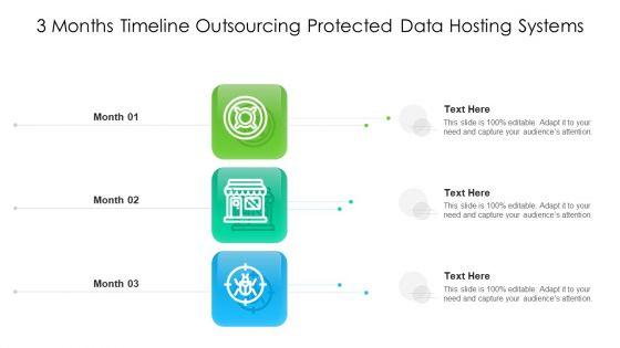 3_Months_Timeline_Outsourcing_Protected_Data_Hosting_Systems_Ppt_PowerPoint_Presentation_File_Slides_PDF_Slide_1.jpg