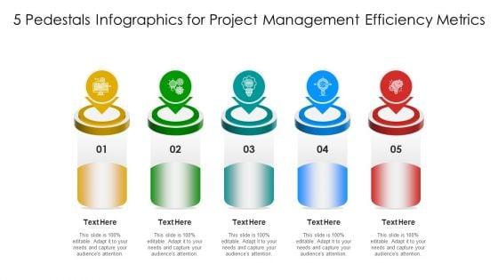 5_Pedestals_Infographics_For_Project_Management_Efficiency_Metrics_Ppt_PowerPoint_Presentation_File_Inspiration_PDF_Slide_1.jpg