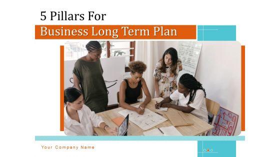 5_Pillars_For_Business_Long_Term_Plan_Ppt_PowerPoint_Presentation_Complete_Deck_With_Slides_Slide_1.jpg