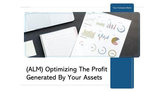 ALM_Optimizing_The_Profit_Generated_By_Your_Assets_Ppt_PowerPoint_Presentation_Complete_Deck_With_Slides_Slide_1.jpg