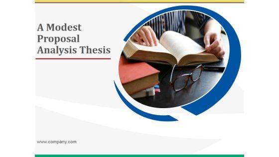 A_Modest_Proposal_Analysis_Thesis_Ppt_PowerPoint_Presentation_Complete_Deck_With_Slides_Slide_1.jpg