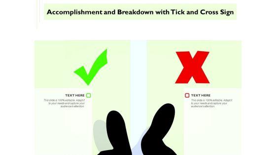 Accomplishment_And_Breakdown_With_Tick_And_Cross_Sign_Ppt_PowerPoint_Presentation_Portfolio_Slide_PDF_Slide_1.jpg