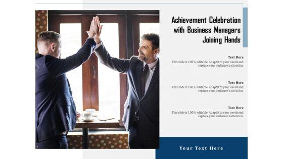 Achievement_Celebration_With_Business_Managers_Joining_Hands_Ppt_PowerPoint_Presentation_Gallery_Example_Topics_PDF_Slide_1.jpg