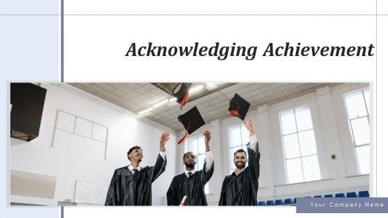 Acknowledging_Achievement_Celebrating_Ppt_PowerPoint_Presentation_Complete_Deck_With_Slides_Slide_1.jpg
