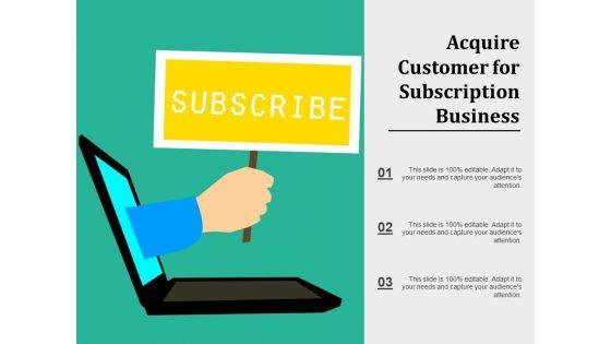 Acquire_Customer_For_Subscription_Business_Ppt_PowerPoint_Presentation_Icon_Images_Slide_1.jpg