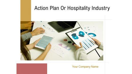 Action_Plan_Or_Hospitality_Industry_Ppt_PowerPoint_Presentation_Complete_Deck_With_Slides_Slide_1.jpg