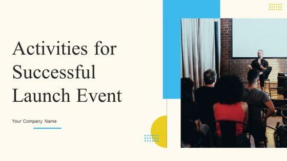 Activities_For_Successful_Launch_Event_Ppt_PowerPoint_Presentation_Complete_Deck_With_Slides_Slide_1.jpg