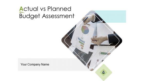 Actual_Vs_Planned_Budget_Assessment_Ppt_PowerPoint_Presentation_Complete_Deck_With_Slides_Slide_1.jpg