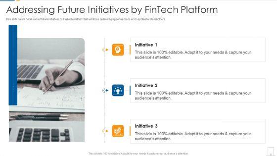 Addressing Future Initiatives By Fintech Platform Ppt Gallery Background PDF Addressing Future Initiatives By Fintech Platform Ppt Gallery Background PDF