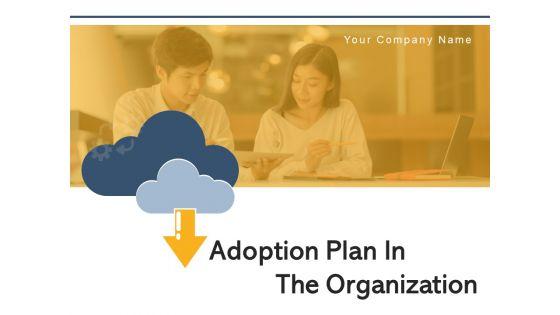 Adoption_Plan_In_The_Organization_Technology_Objectives_Business_Ppt_PowerPoint_Presentation_Complete_Deck_Slide_1.jpg