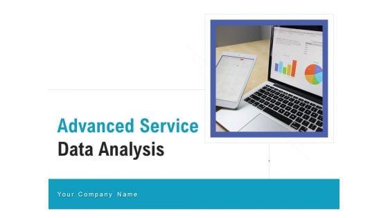 Advanced_Service_Data_Analysis_Ppt_PowerPoint_Presentation_Complete_Deck_With_Slides_Slide_1.jpg