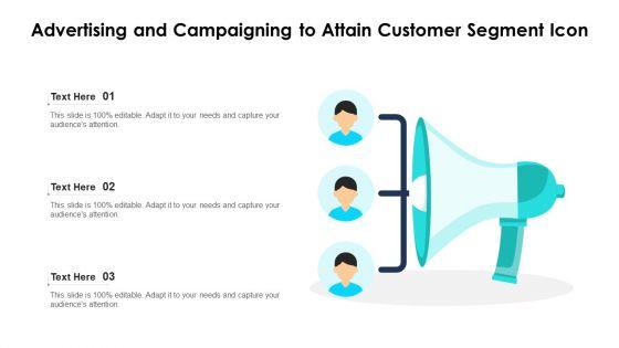 Advertising_And_Campaigning_To_Attain_Customer_Segment_Icon_Ppt_Portfolio_Layouts_PDF_Slide_1.jpg