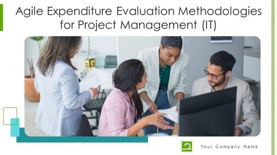Agile_Expenditure_Evaluation_Methodologies_For_Project_Management_IT_Ppt_PowerPoint_Presentation_Complete_Deck_With_Slides_Slide_1.jpg