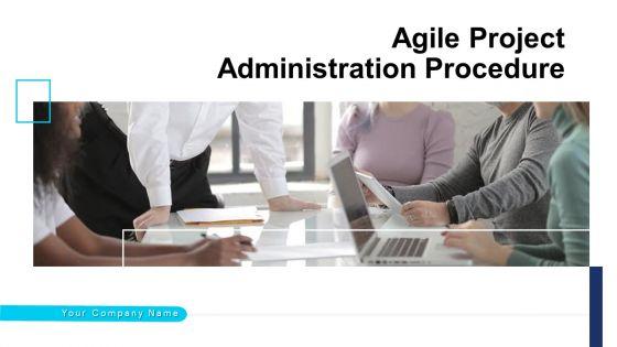 Agile_Project_Administration_Procedure_Ppt_PowerPoint_Presentation_Complete_Deck_With_Slides_Slide_1.jpg