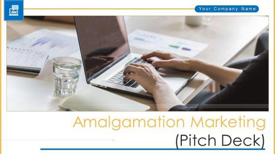 Amalgamation_Marketing_Pitch_Deck_Ppt_PowerPoint_Presentation_Complete_Deck_With_Slides_Slide_1.jpg