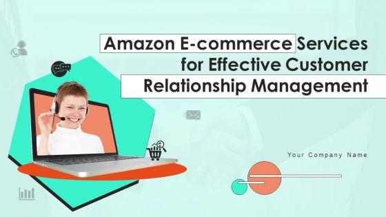 Amazon_E_Commerce_Services_For_Effective_Customer_Relationship_Management_Ppt_PowerPoint_Presentation_Complete_Deck_With_Slides_Slide_1.jpg