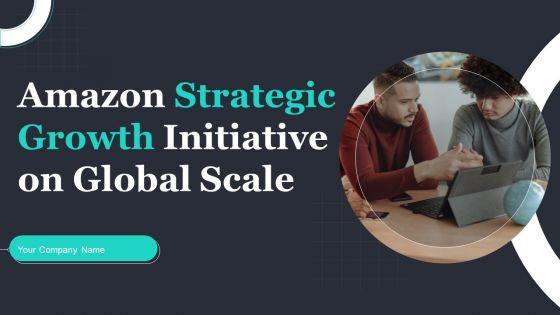 Amazon_Strategic_Growth_Initiative_On_Global_Scale_Ppt_PowerPoint_Presentation_Complete_Deck_With_Slides_Slide_1.jpg