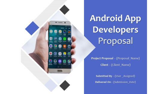 Android App Developers Proposal Ppt PowerPoint Presentation Complete Deck With Slides Android App Developers Proposal Ppt PowerPoint Presentation Complete Deck With Slides