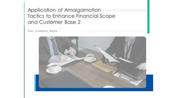 Application_Of_Amalgamation_Tactics_To_Enhance_Financial_Scope_And_Customer_Base_Ppt_PowerPoint_Presentation_Complete_Deck_With_Slides_Slide_1.jpg