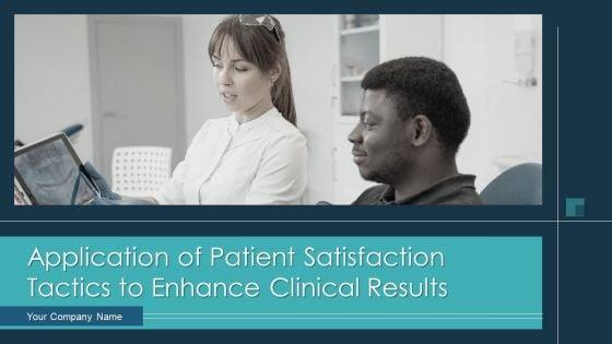 Application_Of_Patient_Satisfaction_Tactics_To_Enhance_Clinical_Results_Ppt_PowerPoint_Presentation_Complete_Deck_With_Slides_Slide_1.jpg