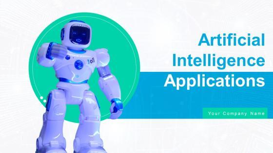 Artificial Intelligence Applications Ppt PowerPoint Presentation Complete Deck With Slides Artificial Intelligence Applications Ppt PowerPoint Presentation Complete Deck With Slides