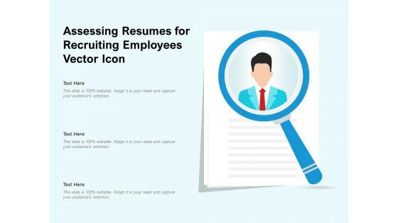 Assessing_Resumes_For_Recruiting_Employees_Vector_Icon_Ppt_PowerPoint_Presentation_Gallery_Layout_PDF_Slide_1.jpg