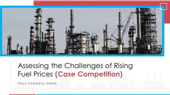 Assessing_The_Challenges_Of_Rising_Fuel_Prices_Case_Competition_Ppt_PowerPoint_Presentation_Complete_Deck_With_Slides_Slide_1.jpg