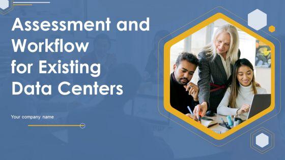 Assessment_And_Workflow_For_Existing_Data_Centers_Ppt_PowerPoint_Presentation_Complete_Deck_With_Slides_Slide_1.jpg