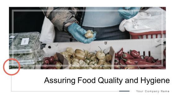 Assuring Food Quality And Hygiene Ppt PowerPoint Presentation Complete Deck With Slides Assuring Food Quality And Hygiene Ppt PowerPoint Presentation Complete Deck With Slides
