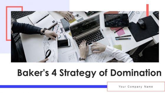 Bakers_4_Strategy_Of_Domination_Ppt_PowerPoint_Presentation_Complete_With_Slides_Slide_1.jpg