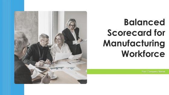 Balanced_Scorecard_For_Manufacturing_Workforce_Ppt_PowerPoint_Presentation_Complete_With_Slides_Slide_1.jpg