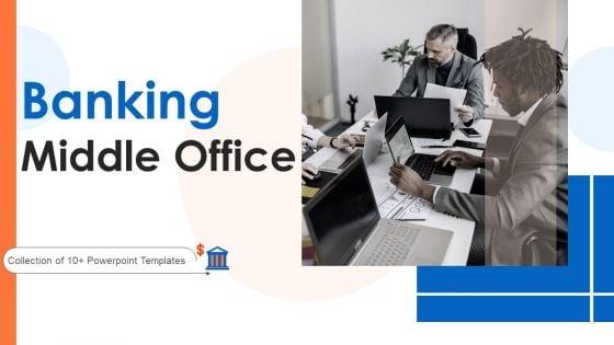 Banking_Middle_Office_Ppt_PowerPoint_Presentation_Complete_Deck_With_Slides_Slide_1.jpg