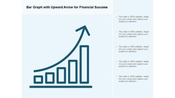 Bar_Graph_With_Upward_Arrow_For_Financial_Success_Ppt_PowerPoint_Presentation_Infographic_Template_Model_Slide_1.jpg