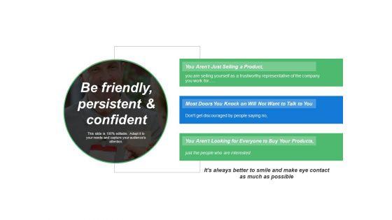 Be_Friendly_Persistent_And_Confident_Ppt_PowerPoint_Presentation_Gallery_Backgrounds_Slide_1.jpg