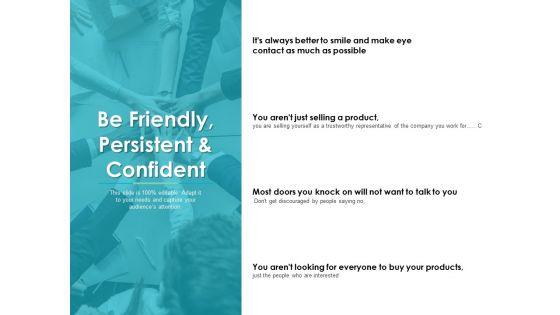 Be_Friendly_Persistent_And_Confident_Ppt_PowerPoint_Presentation_Portfolio_Clipart_Slide_1.jpg