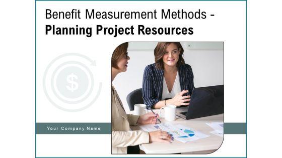 Benefit_Measurement_Methods_Planning_Project_Resources_Cost_Ppt_PowerPoint_Presentation_Complete_Deck_Slide_1.jpg