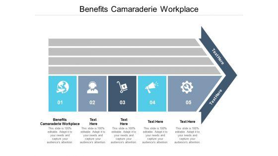 Benefits_Camaraderie_Workplace_Ppt_PowerPoint_Presentation_Infographics_Example_Topics_Cpb_Pdf_Slide_1.jpg