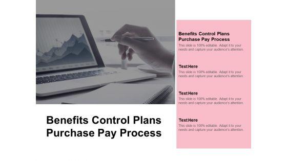 Benefits_Control_Plans_Purchase_Pay_Process_Ppt_PowerPoint_Presentation_Infographics_Objects_Cpb_Pdf_Slide_1.jpg