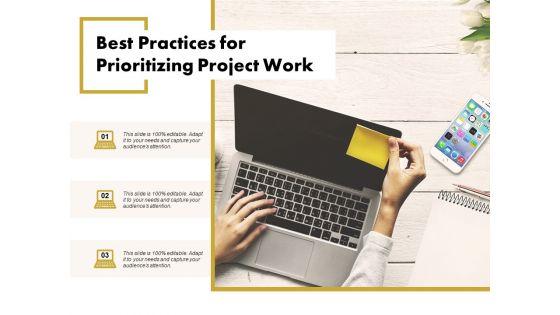 Best_Practices_For_Prioritizing_Project_Work_Ppt_PowerPoint_Presentation_Icon_Themes_Slide_1.jpg