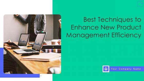 Best_Techniques_To_Enhance_New_Product_Management_Efficiency_Ppt_PowerPoint_Presentation_Complete_Deck_With_Slides_Slide_1.jpg