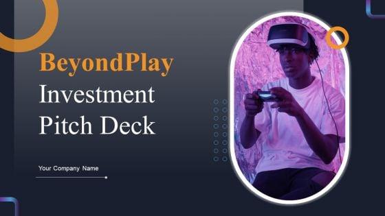 Beyondplay_Investment_Pitch_Deck_Ppt_PowerPoint_Presentation_Complete_With_Slides_Slide_1.jpg