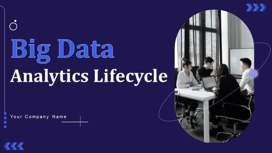 Big Data Analytics Lifecycle Ppt PowerPoint Presentation Complete Deck With Slides Big Data Analytics Lifecycle Ppt PowerPoint Presentation Complete Deck With Slides