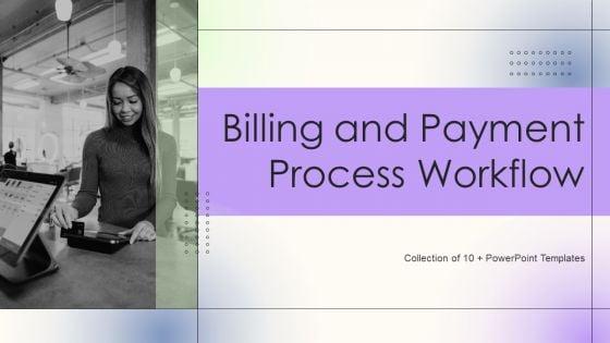 Billing_And_Payment_Process_Workflow_Ppt_PowerPoint_Presentation_Complete_Deck_With_Slides_Slide_1.jpg