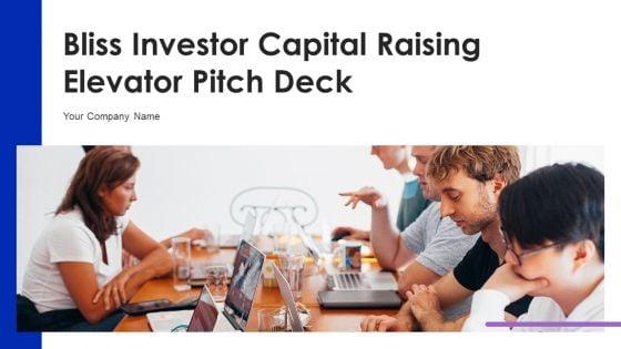 Bliss_Investor_Capital_Raising_Elevator_Pitch_Deck_Ppt_PowerPoint_Presentation_Complete_Deck_With_Slides_Slide_1.jpg
