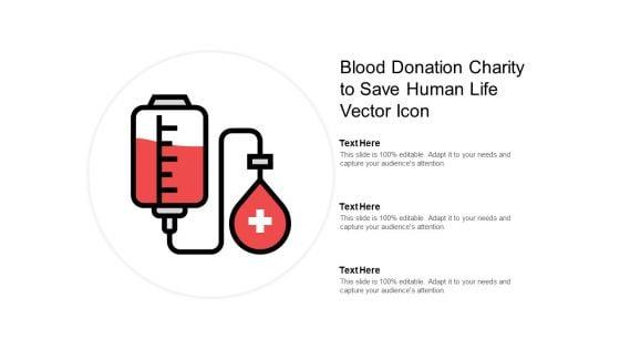 Blood_Donation_Charity_To_Save_Human_Life_Vector_Icon_Ppt_PowerPoint_Presentation_Model_Graphics_Example_Slide_1.jpg