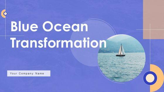 Blue_Ocean_Transformation_Ppt_PowerPoint_Presentation_Complete_Deck_With_Slides_Slide_1.jpg