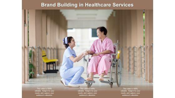 Brand_Building_In_Healthcare_Services_Ppt_PowerPoint_Presentation_Infographics_Introduction_Slide_1.jpg