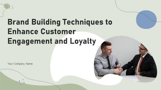 Brand_Building_Techniques_To_Enhance_Customer_Engagement_And_Loyalty_Ppt_PowerPoint_Presentation_Complete_Deck_With_Slides_Slide_1.jpg
